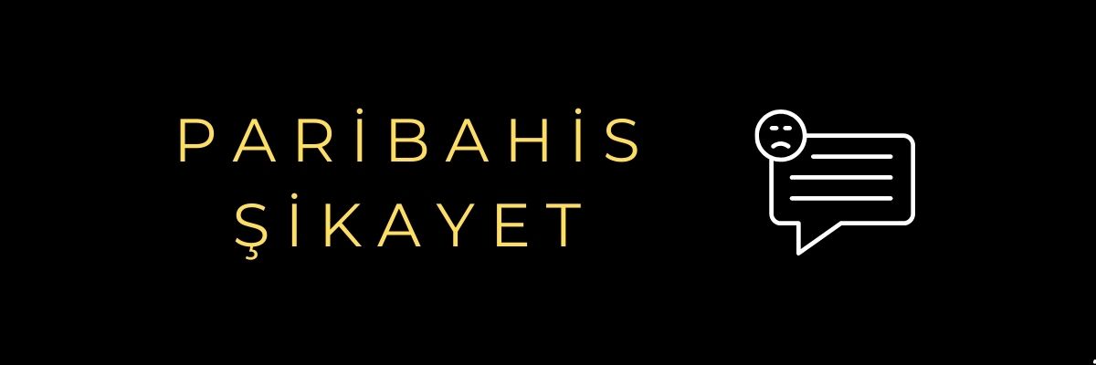 Paribahis Şikayet